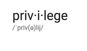 Google Result: Privilege (sounded out, /'priv(e)lij/)