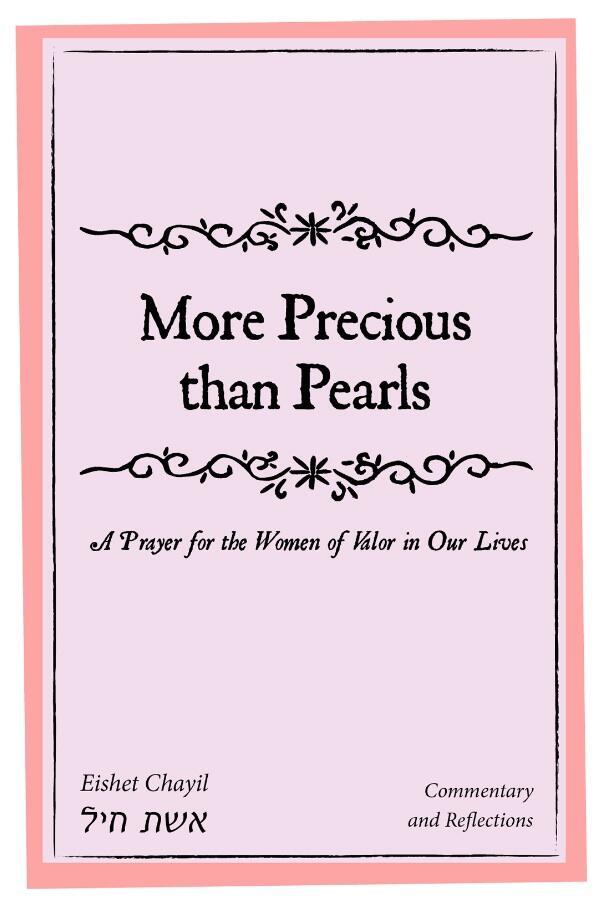 "More Precious Than Pearls: A Prayer for the Women of Valor in Our Lives"